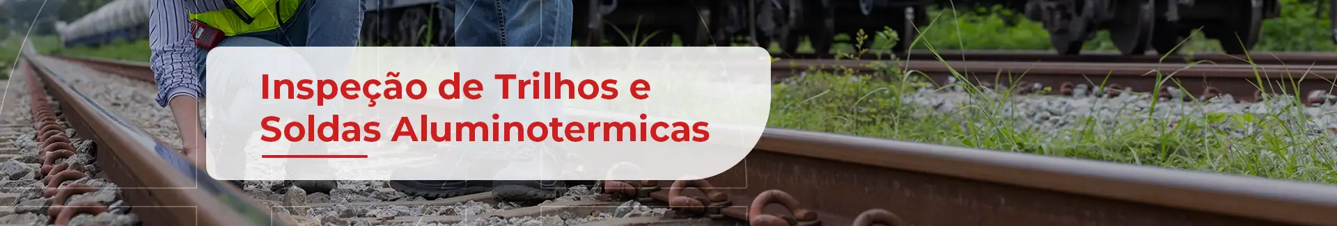 Liquido Penetrante em Soldas Aluminotermicas e Elétricas